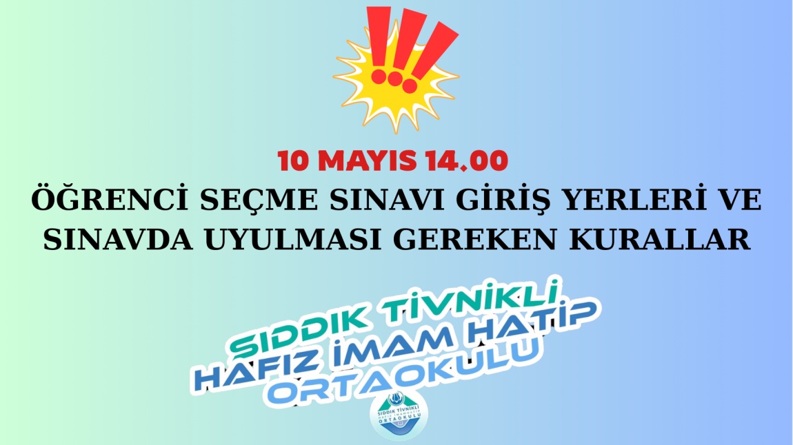 10 MAYIS 14.00 ÖĞRENCİ SEÇME SINAVI GİRİŞ YERLERİ VE SINAVDA UYULMASI GEREKEN KURALLAR